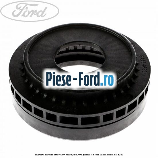 Rulment sarcina amortizor punte fata Ford Fusion 1.6 TDCi 90 cai